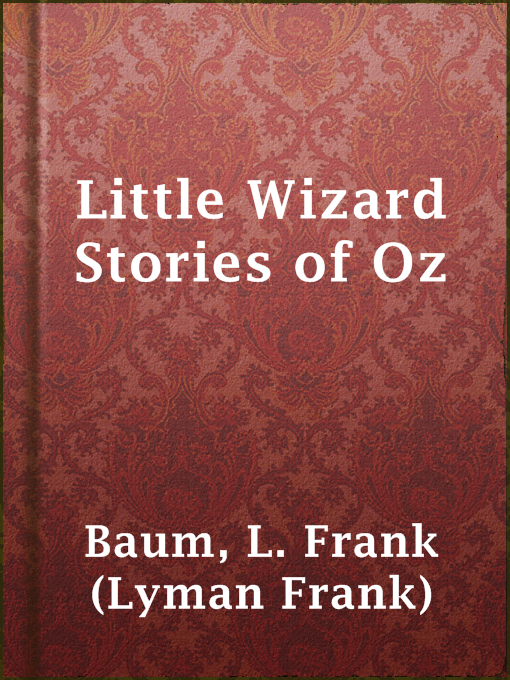 Upplýsingar um Little Wizard Stories of Oz eftir L. Frank (Lyman Frank) Baum - Til útláns